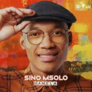 Sino Msolo - Mamela ft.  Mthunzi